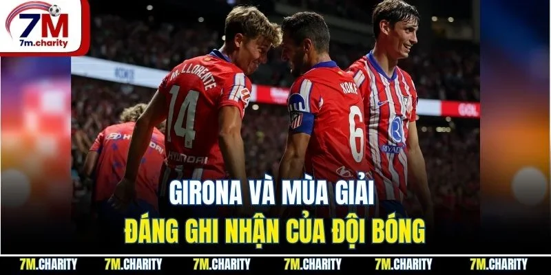 Girona và mùa giải đáng ghi nhận của đội bóng