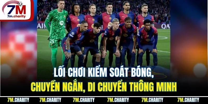 Lối chơi kiểm soát bóng, chuyền ngắn, di chuyển thông minh