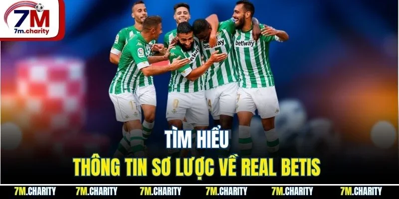 Tìm hiểu thông tin sơ lược về Real Betis